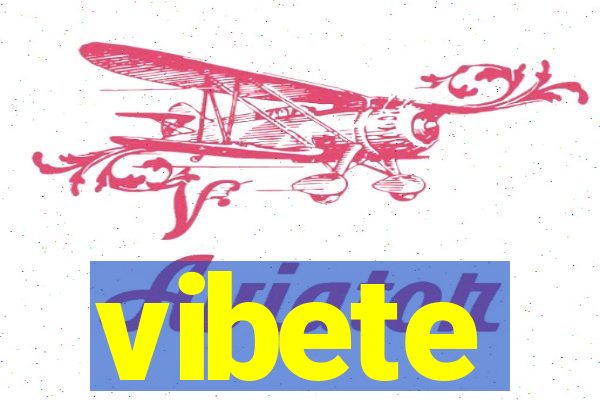 vibete