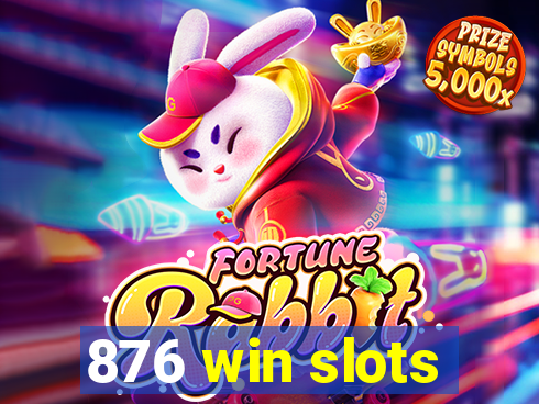 876 win slots