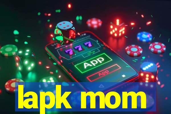 lapk mom