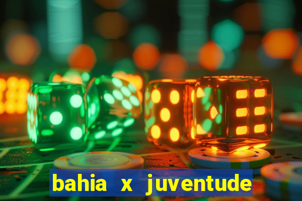 bahia x juventude onde assistir