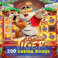 200 casino bonus