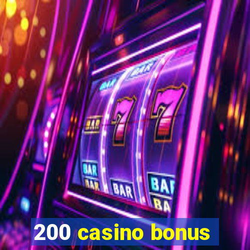 200 casino bonus