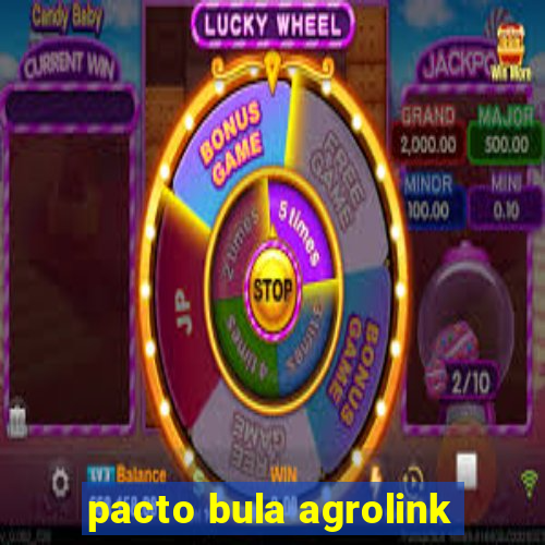 pacto bula agrolink