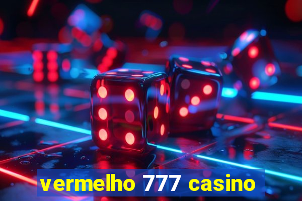 vermelho 777 casino