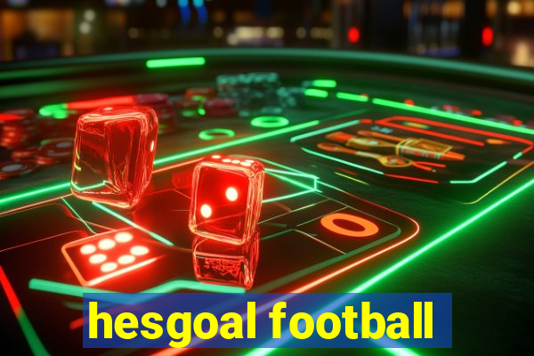 hesgoal football