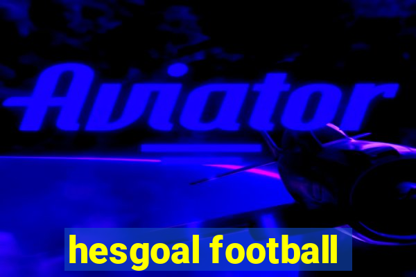 hesgoal football