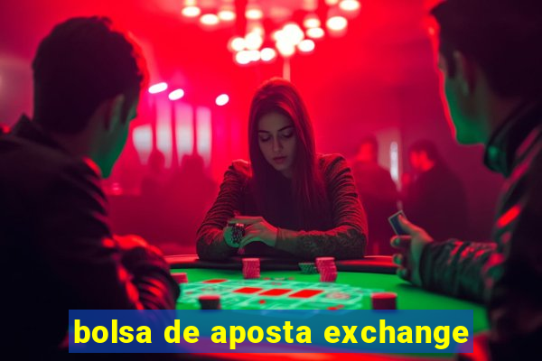 bolsa de aposta exchange