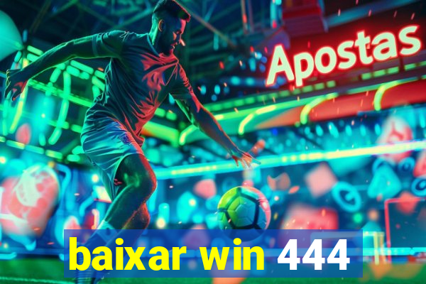 baixar win 444