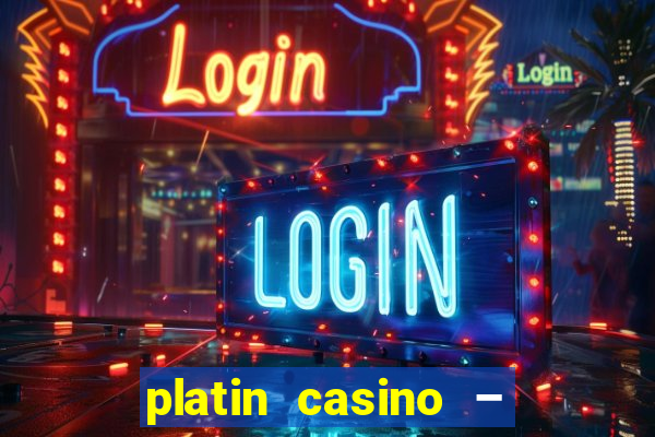 platin casino – 10 giros grátis