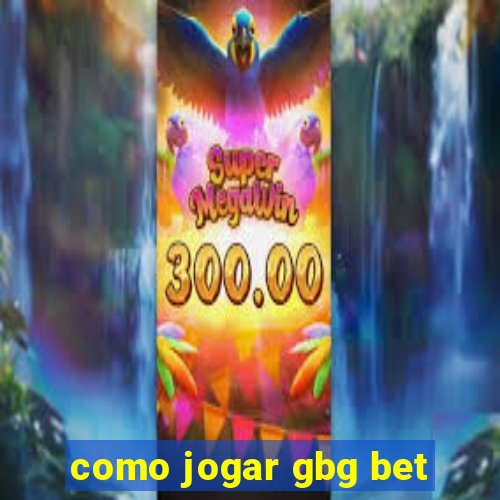 como jogar gbg bet