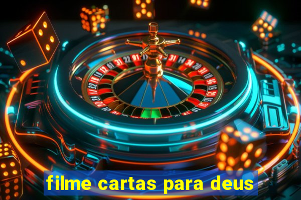 filme cartas para deus