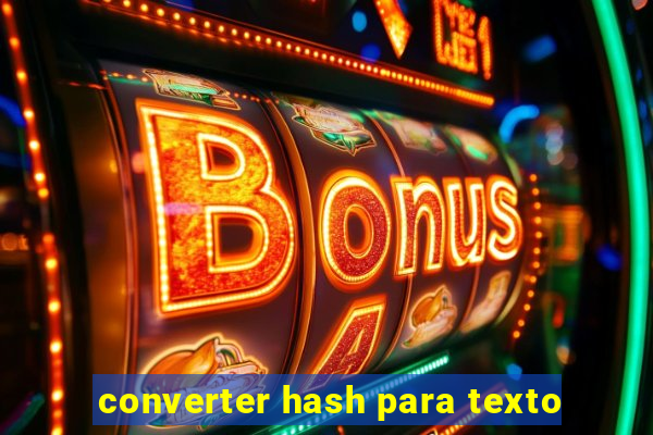 converter hash para texto