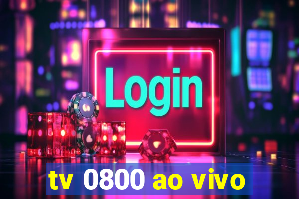 tv 0800 ao vivo