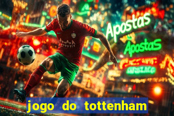 jogo do tottenham hoje palpite