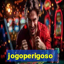 jogoperigoso