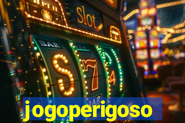 jogoperigoso