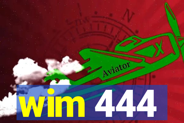 wim 444