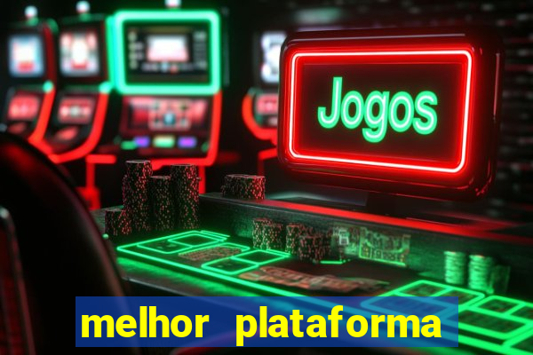 melhor plataforma de jogo para ganhar dinheiro