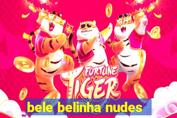 bele belinha nudes