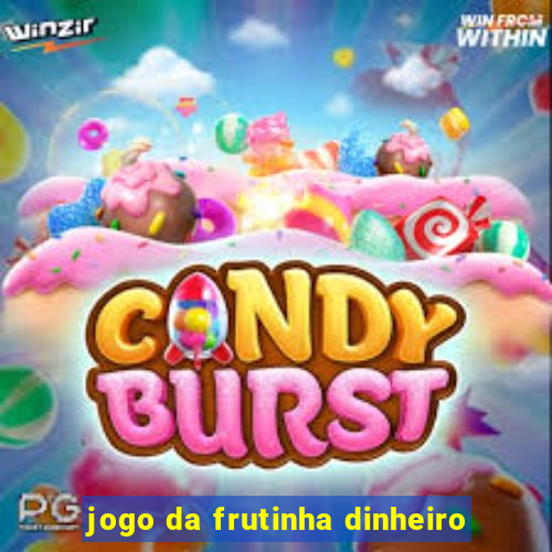 jogo da frutinha dinheiro