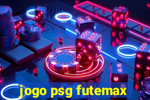 jogo psg futemax