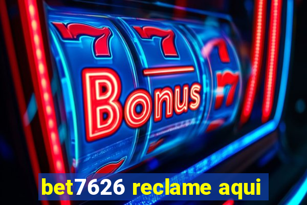 bet7626 reclame aqui