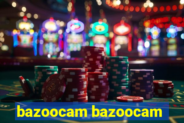 bazoocam bazoocam