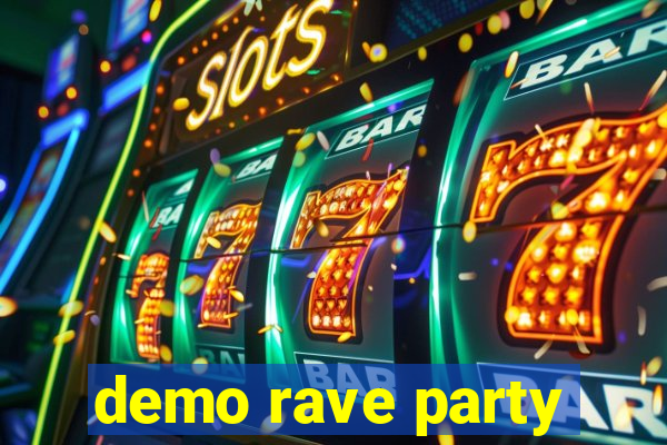 demo rave party