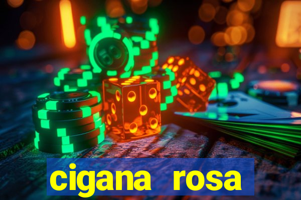 cigana rosa vermelha historia