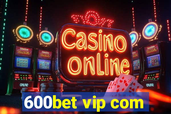 600bet vip com