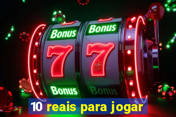 10 reais para jogar