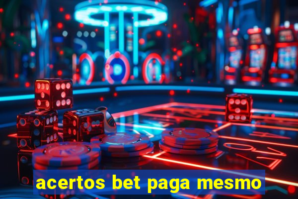 acertos bet paga mesmo