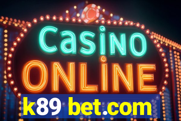 k89 bet.com