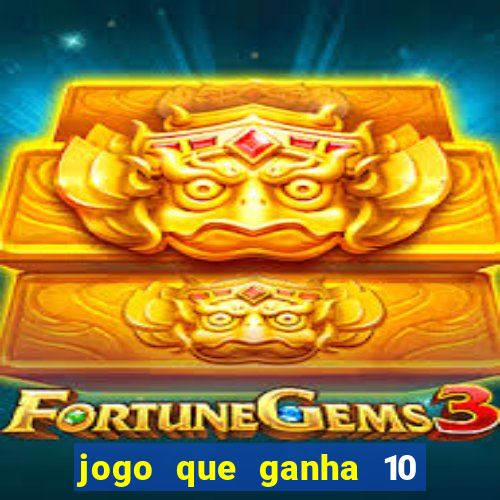 jogo que ganha 10 reais ao se cadastrar