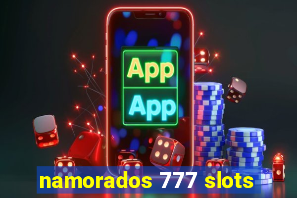 namorados 777 slots