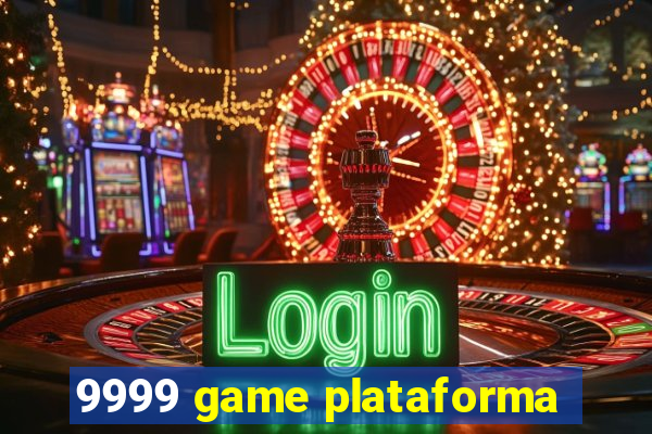 9999 game plataforma