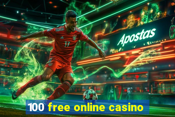 100 free online casino