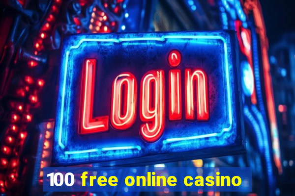 100 free online casino