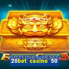 20bet casino 50 free spins