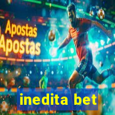 inedita bet