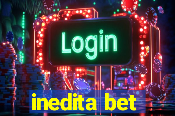 inedita bet