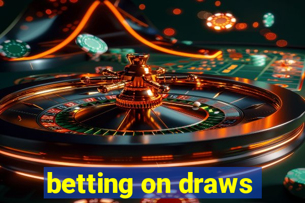 betting on draws