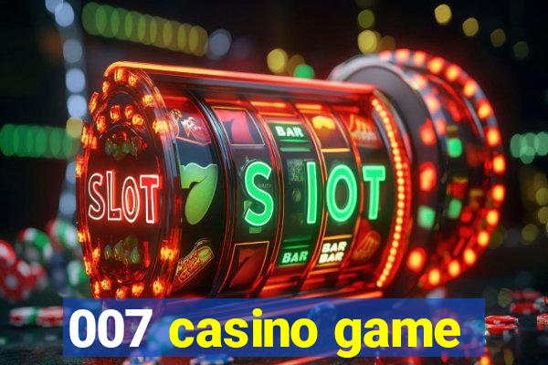 007 casino game