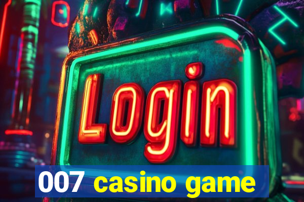 007 casino game