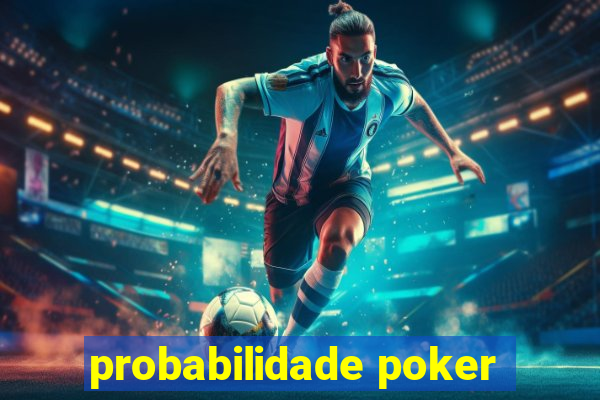 probabilidade poker