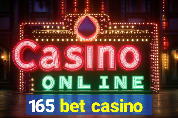 165 bet casino