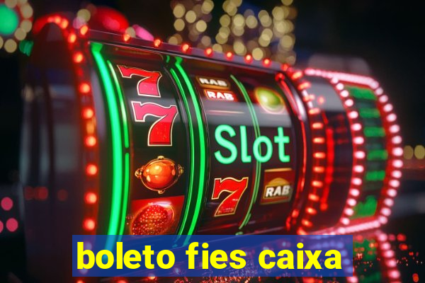 boleto fies caixa