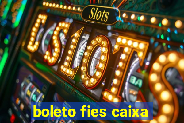 boleto fies caixa