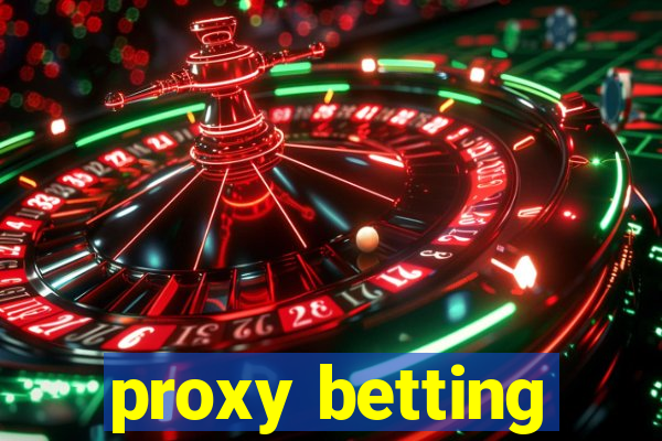 proxy betting