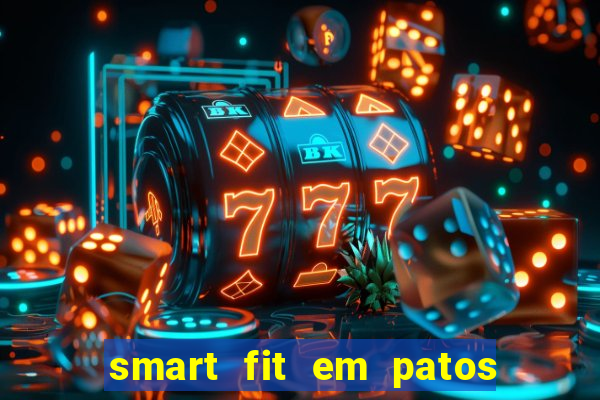 smart fit em patos de minas